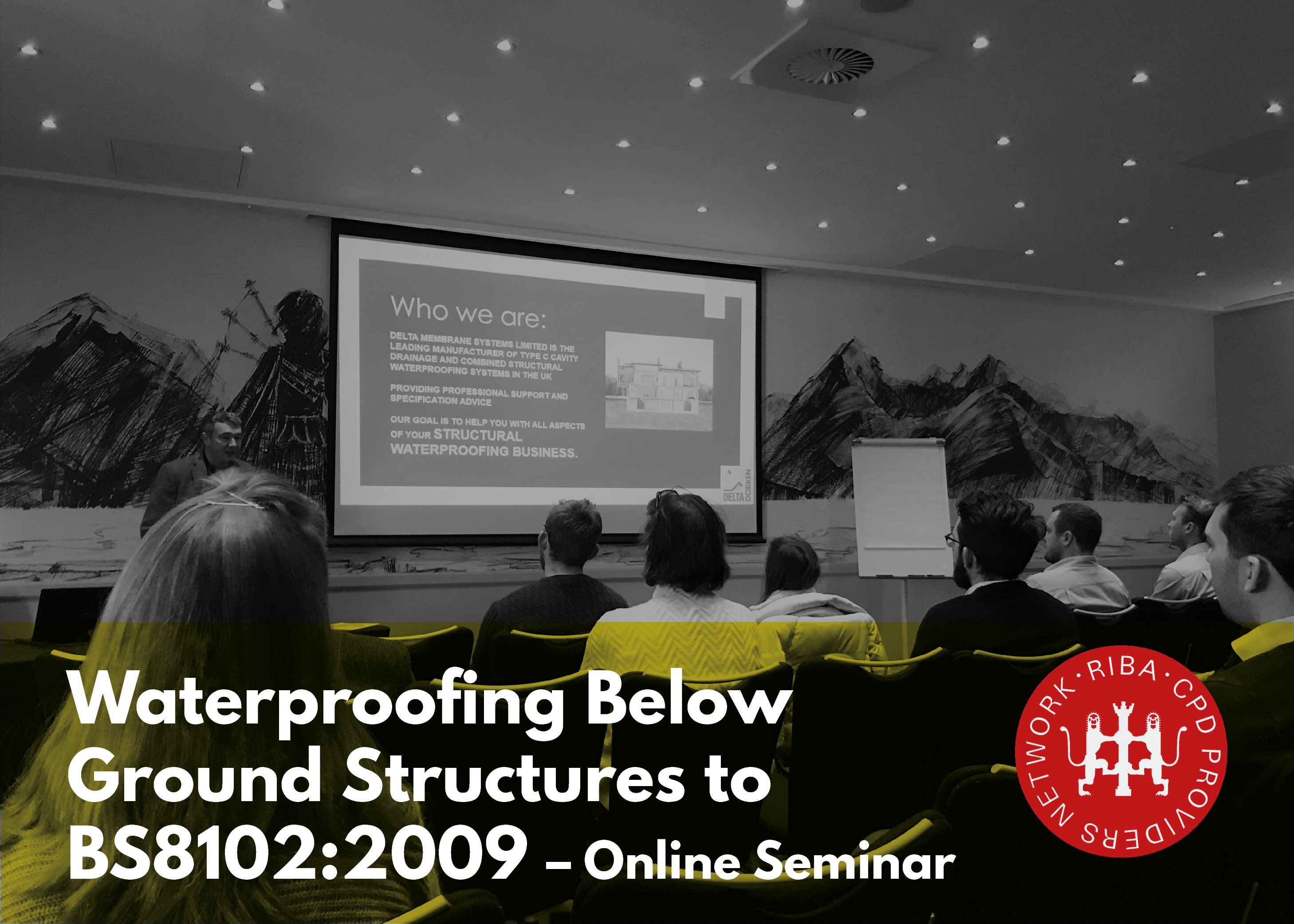 Fulfilling your CPD Requirements – Structural Waterproofing @DeltaMembranes