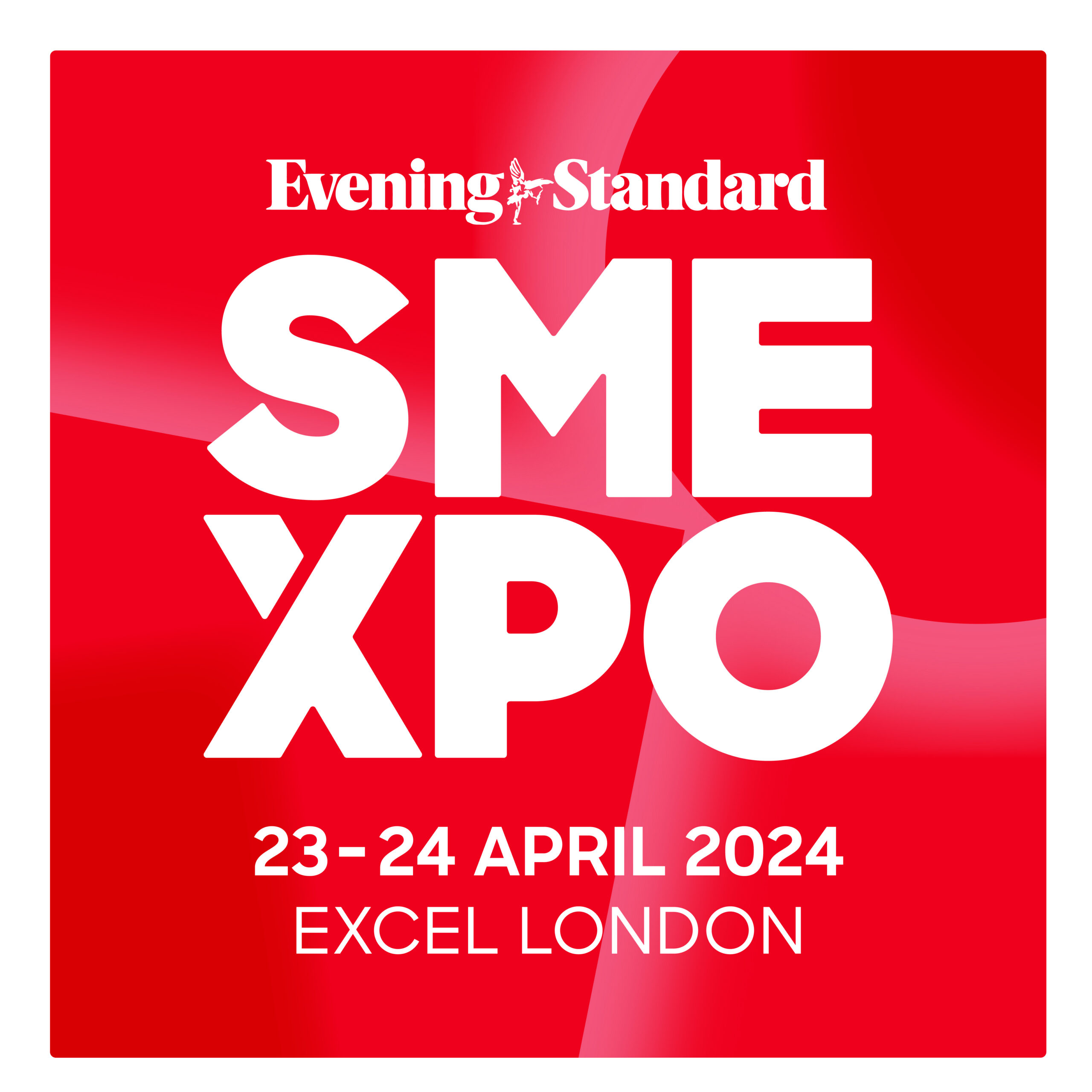 EVENING STANDARD SME XPO 2024: THE UK’S  LEADING EVENT DEDICATED TO HELPING SME AND SCALE-UP  BUSINESSES TO THRIVE
